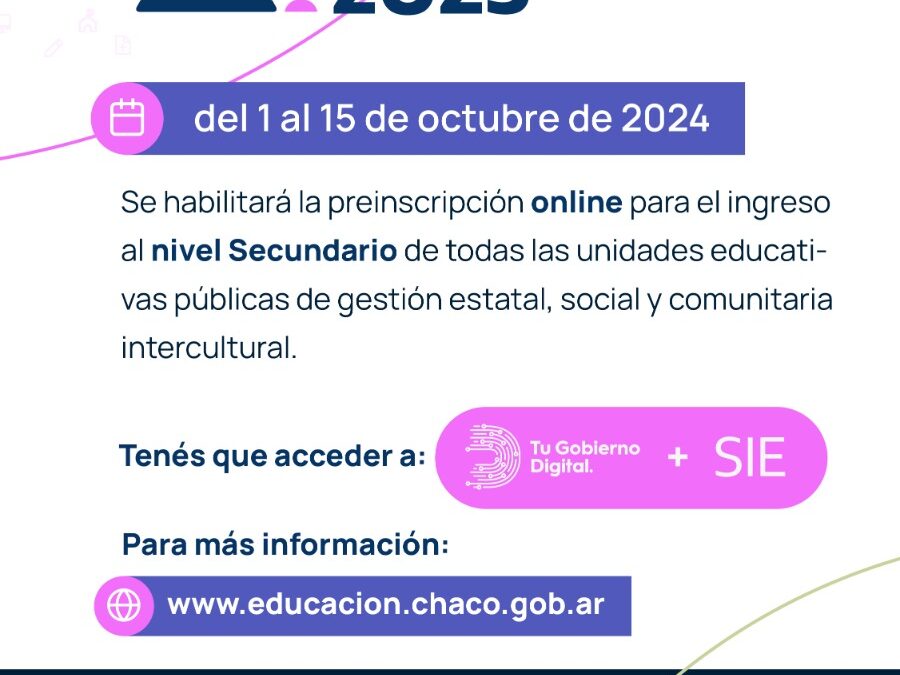 CICLO LECTIVO 2025: LA PREINSCRIPCIÓN EN NIVEL SECUNDARIO SERÁ DEL 1 AL 15 DE OCTUBRE