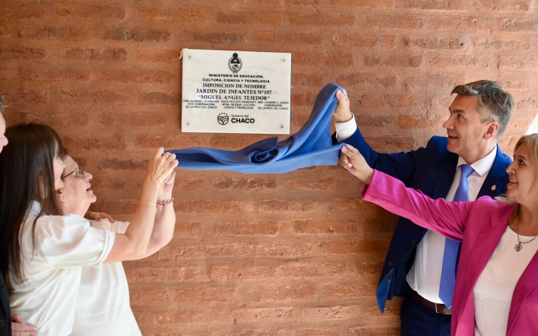 CHARATA: EL GOBIERNO ACOMPAÑÓ LA IMPOSICIÓN DEL NOMBRE DE MIGUEL ÁNGEL TEJEDOR AL JARDÍN DE INFANTES Nº 197